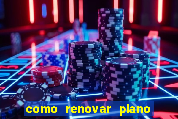 como renovar plano tim beta antes do vencimento